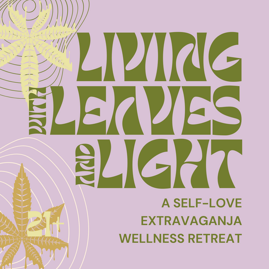 LLL Retreat: 42024 Self Love Extravaganja - 4/20